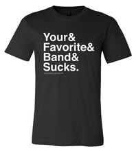Load image into Gallery viewer, Your Favorite Band Sucks Ampersand Shirt - Your Favorite Band Sucks