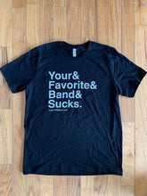 Load image into Gallery viewer, Your Favorite Band Sucks Ampersand Shirt - Your Favorite Band Sucks