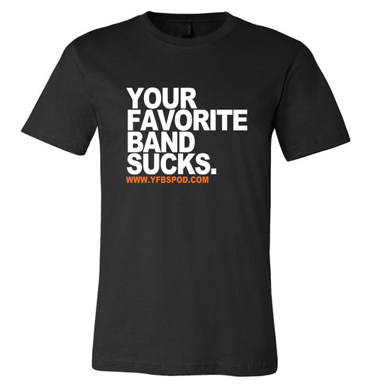 Your Favorite Band Sucks Block Print - Your Favorite Band Sucks