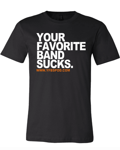 Your Favorite Band Sucks Block Print - Your Favorite Band Sucks